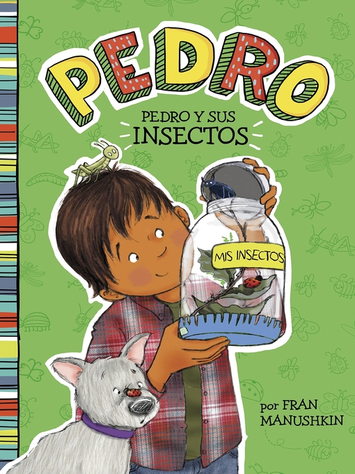 Title details for Pedro y sus insectos by Fran Manushkin - Available